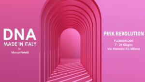 PINK REVOLUTION - Fuorisalone 2022 - DNA MADE IN ITALY by Marco Poletti